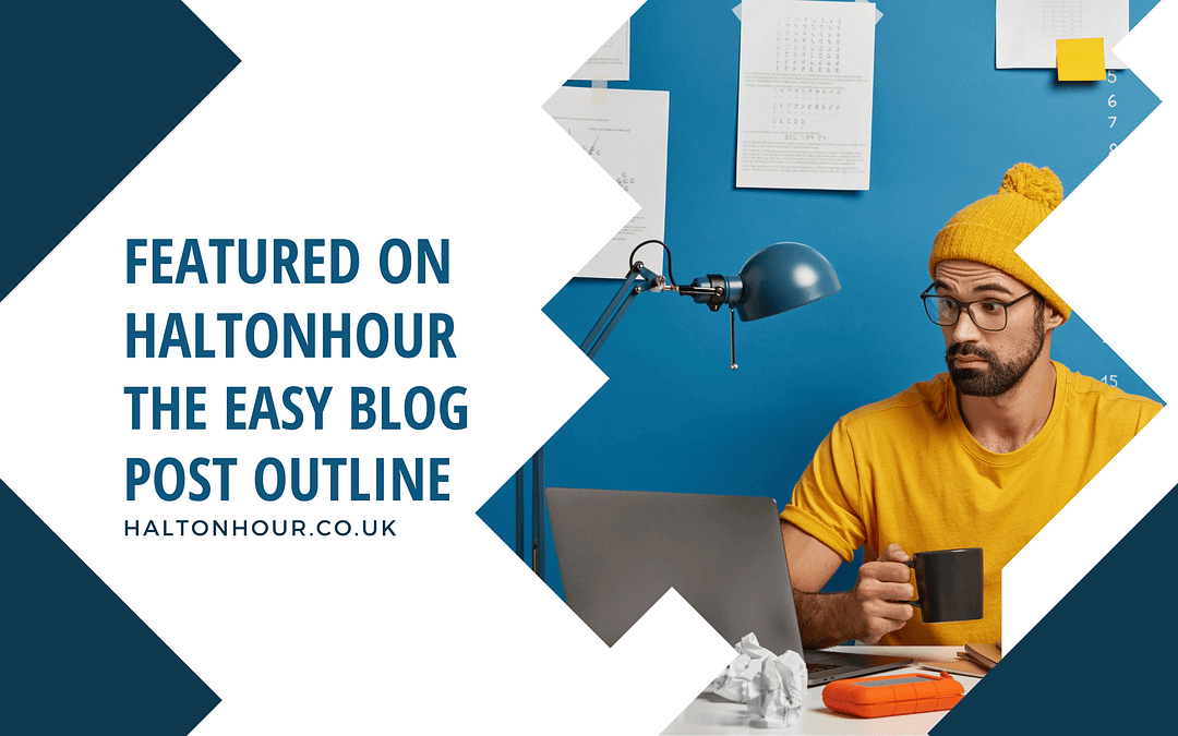 Featured on HaltonHour – The Easy Blog Post Outline