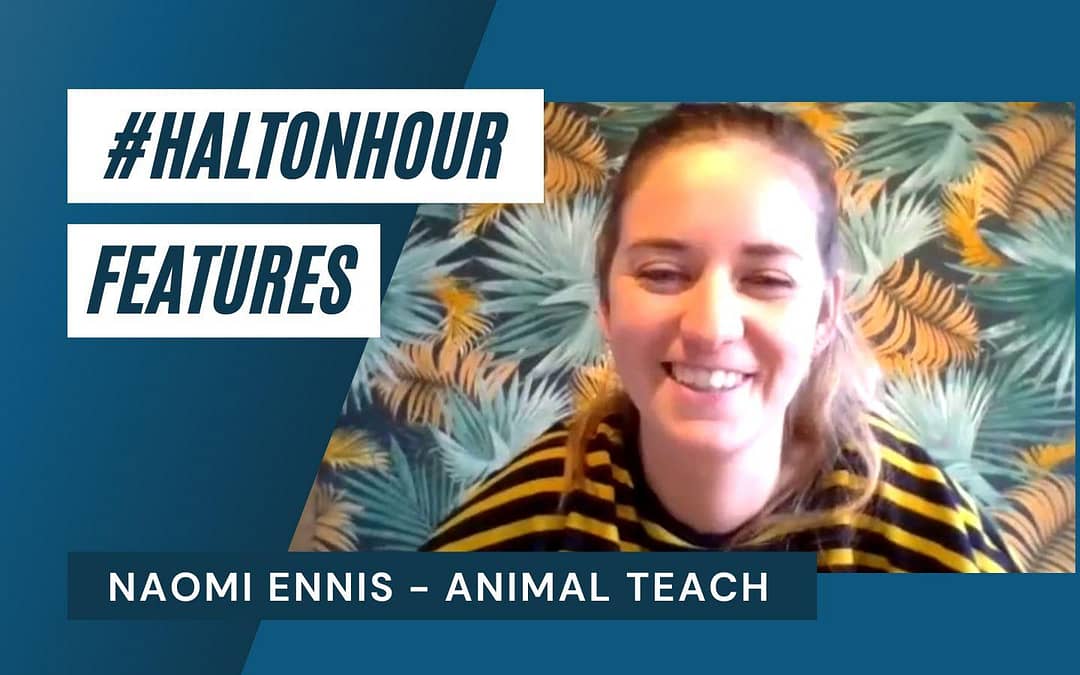 #HaltonHour Features Animal Teach – Inspiring the Future with Naomi Ennis